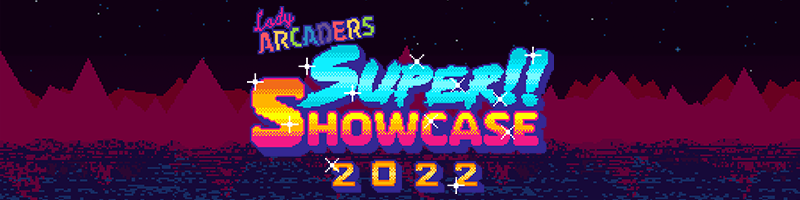 Lady Arcaders Super Showcase 2022