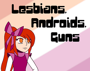 Lesbians, Androids, Guns