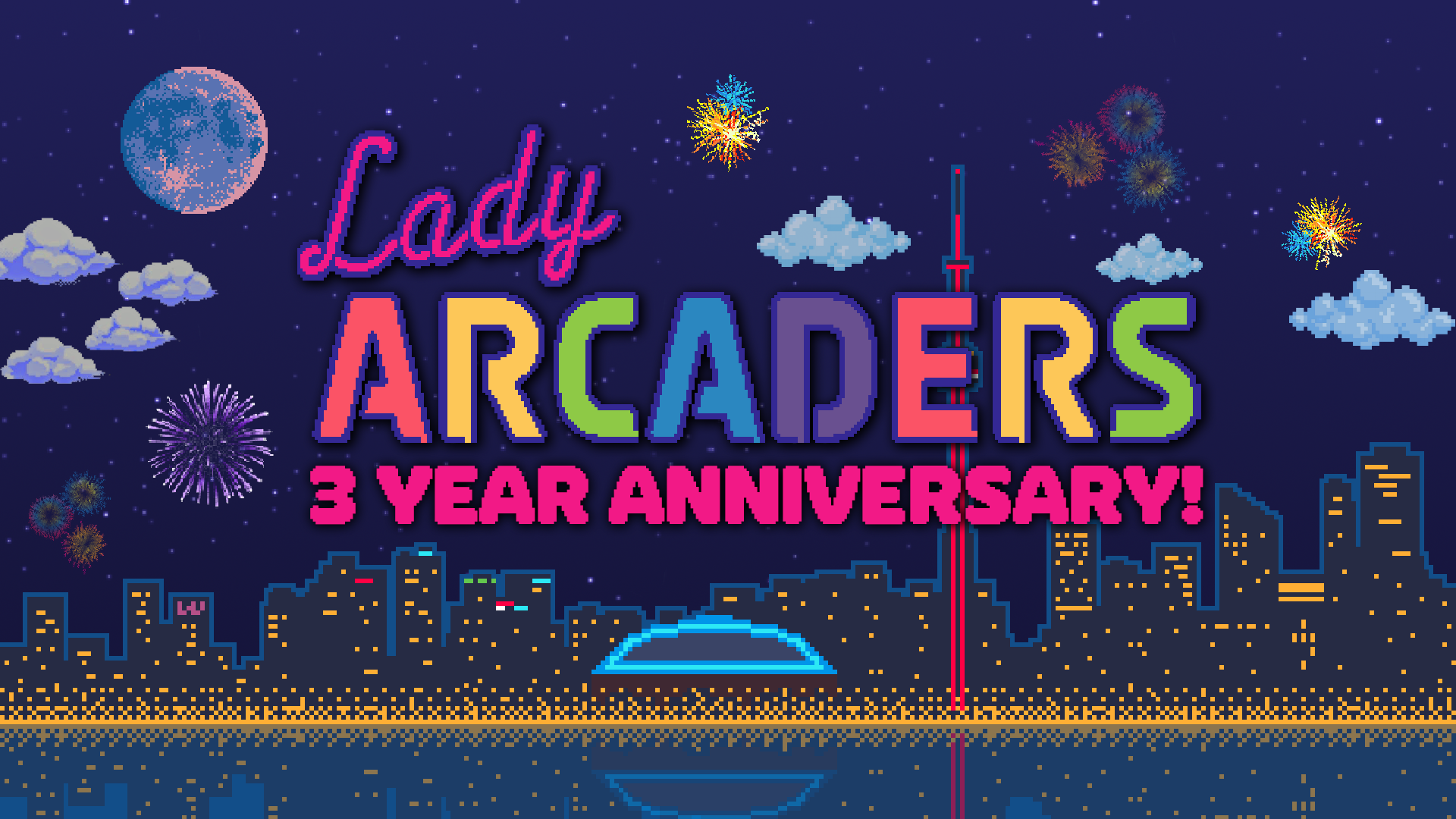 Lady Arcaders: 3 Year Anniversary!